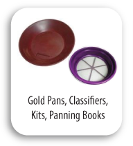 Gold Pans, Classifiers, Kits, Panning Books